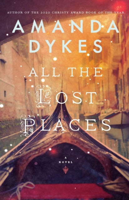 Book cover of: All the Lost Places. By: Amanda Dykes