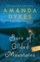 Book cover of: Born of Gilded Mountains. By: Amanda Dykes