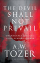 Book cover of: Devil Shall Not Prevail – Unshakable Confidence in God`s Almighty Power. By: James L. Snyder