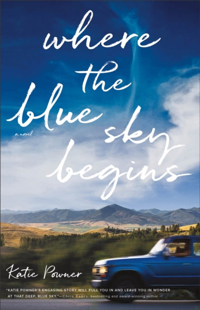 Book cover of: Where the Blue Sky Begins. By: Katie Powner