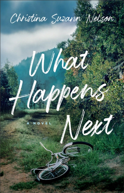 Book cover of: What Happens Next. By: Christina Suzann Nelson