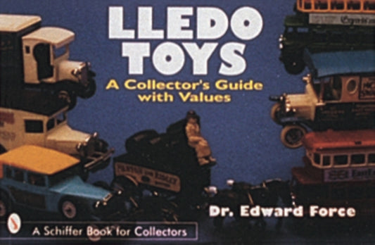 Book cover of: Lledo Toys. By: Edward Force