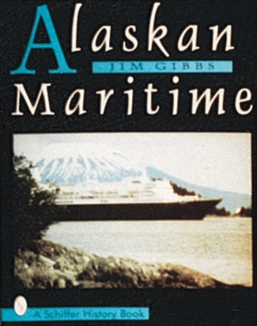 Book cover of: Alaskan Maritime. By: Jim Gibbs