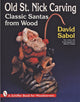 Book cover of: Old St. Nick Carving. By: David Sabol