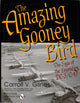 Book cover of: Amazing Gooney Bird. By: Carroll V. Glines, Jr.