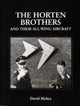 Book cover of: Horten Brothers and Their All-Wing Aircraft