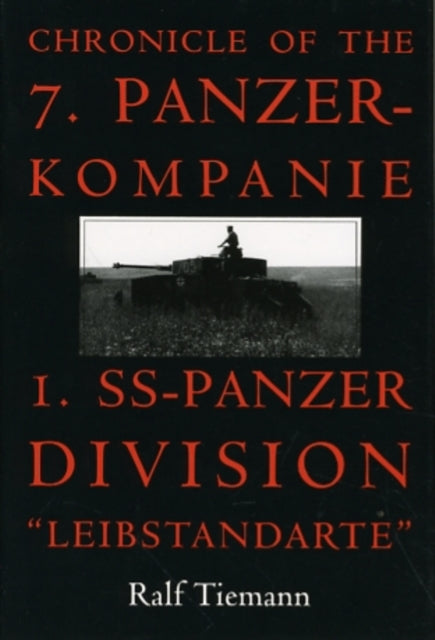 Book cover of: Chronicle of the 7. Panzer-kompanie 1. SS-Panzer Division “Leibstandarte”