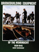 Book cover of: Bridgebuilding Equipment of the Wehrmacht 1939-1945