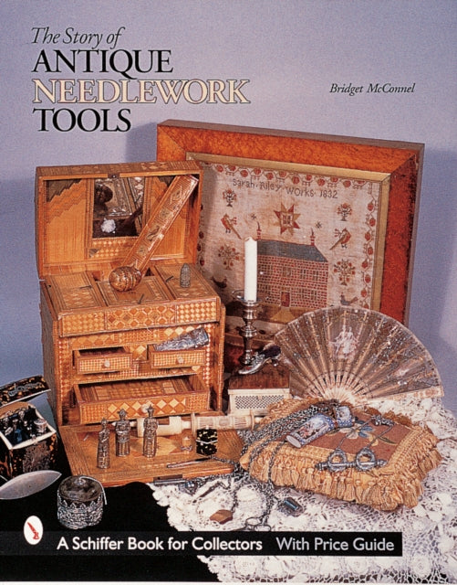 Book cover of: Story of Antique Needlework Tools