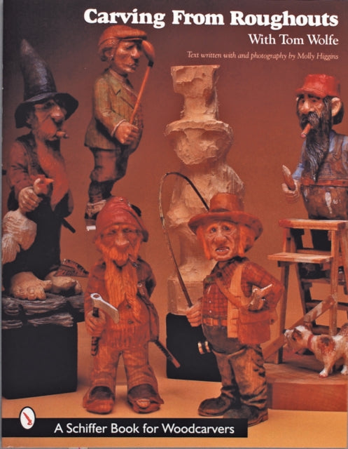 Book cover of: Carving From Roughouts with Tom Wolfe. By: Tom Wolfe