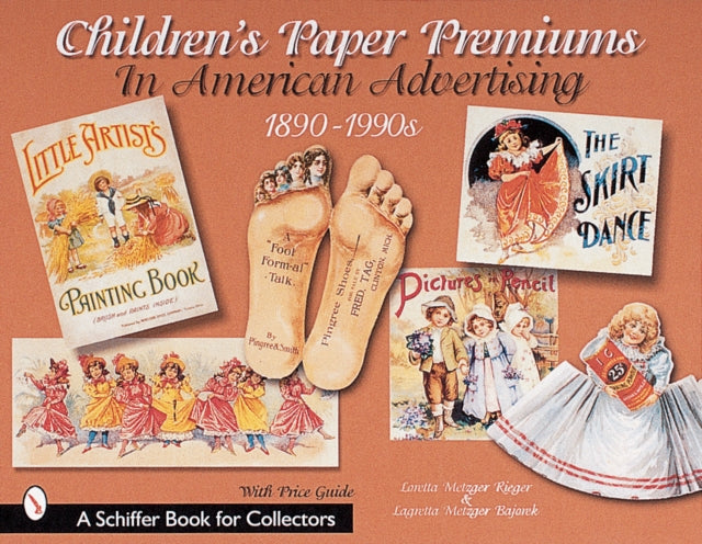 Book cover of: Children's Paper Premiums in American Advertising. By: Loretta Metzger Rieger