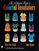 Book cover of: Definitive Guide to Colorful Insulators. By: Mike Bruner