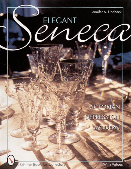 Book cover of: Elegant Seneca Glass. By: Jennifer A. Lindbeck