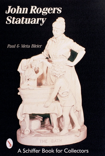 Book cover of: John Rogers Statuary. By: Paul Bleier