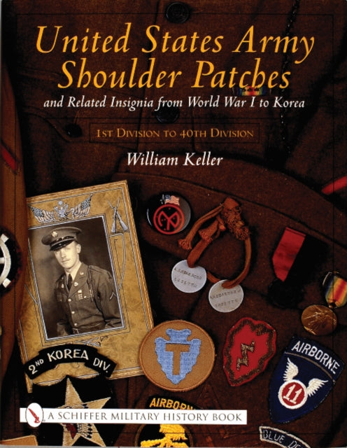 Book cover of: United States Army Shoulder Patches and Related Insignia. By: William Keller