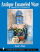 Book cover of: Antique Enameled Ware. By: David T. Pikul