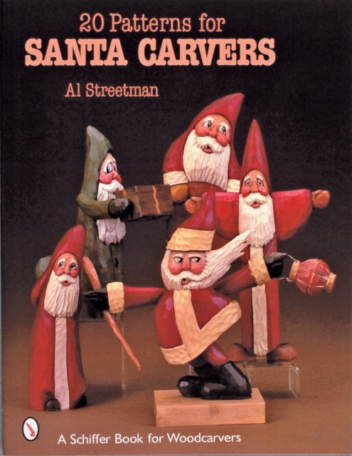 Book cover of: 20 Patterns for Santa Carvers. By: Al Streetman