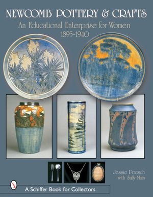 Newcomb Pottery & Crafts: An Educational Enterprise for Women, 1895-1940