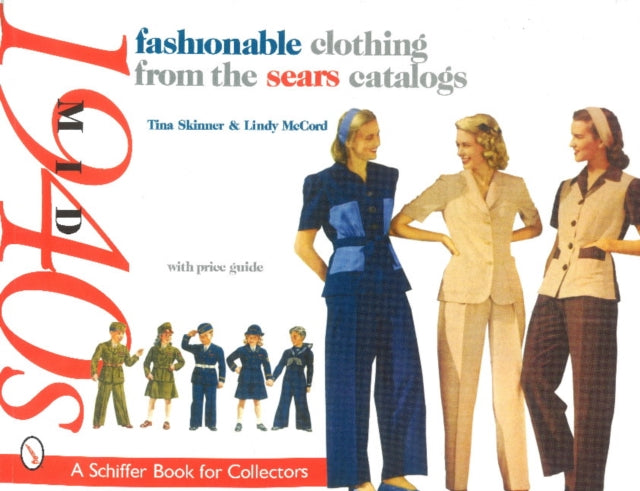 Book cover of: Fashionable Clothing from the Sears Catalogs. By: Tina Skinner