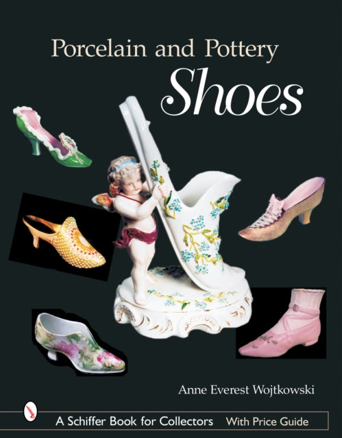 Book cover of: Porcelain and Pottery Shoes. By: Anne Everest Wojtkowski