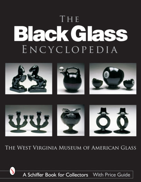 Book cover of: Black Glass Encyclopedia. By: West Virginia Museum of American Glass