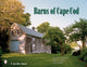 Book cover of: Barns of Cape Cod. By: Joan Dillon