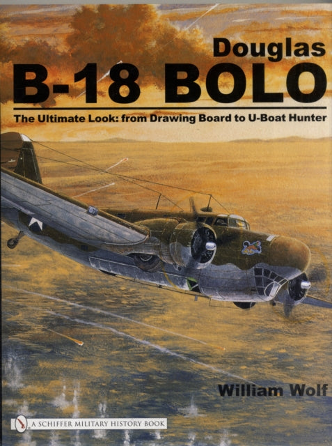 Book cover of: Douglas B-18 Bolo. By: William Wolf