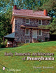 Book cover of: Early Domestic Architecture of Pennsylvania. By: Eleanor Raymond