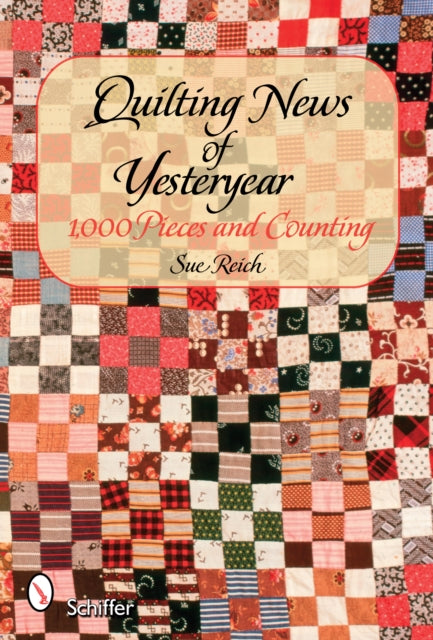 Book cover of: Quilting News of Yesteryear. By: Sue Reich