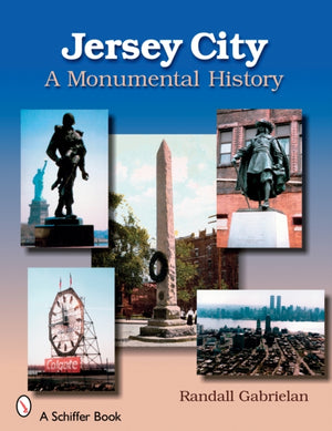 Jersey City: A Monumental History