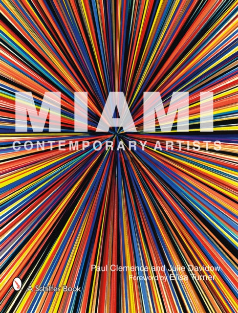 Book cover of: Miami Contemporary Artists. By: Paul Clemence
