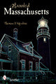 Book cover of: Haunted Massachusetts. By: Thomas D'Agostino