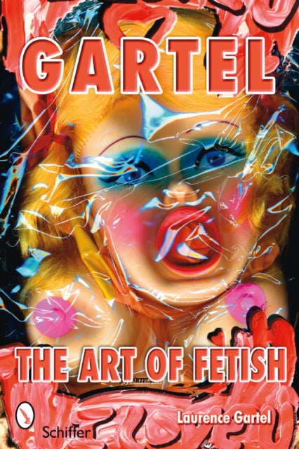 Book cover of: Gartel: The Art of Fetish. By: Laurence M. Gartel