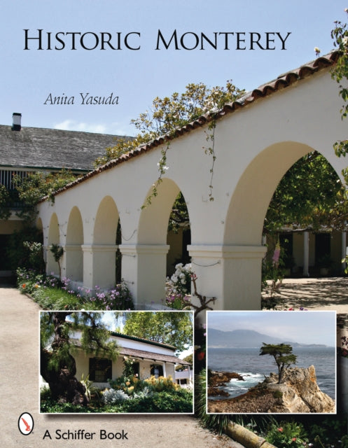 Book cover of: Historic Monterey. By: Anita Yasuda, Anita Yusada