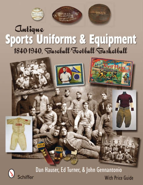 Book cover of: Antique Sports Uniforms & Equipment. By: Daniel Hauser