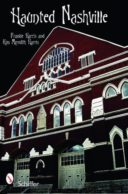 Book cover of: Haunted Nashville. By: Frankie Harris