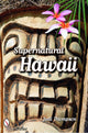 Book cover of: Supernatural Hawaii. By: Judi Thompson