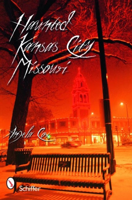 Book cover of: Haunted Kansas City, Missouri. By: Angela Cox