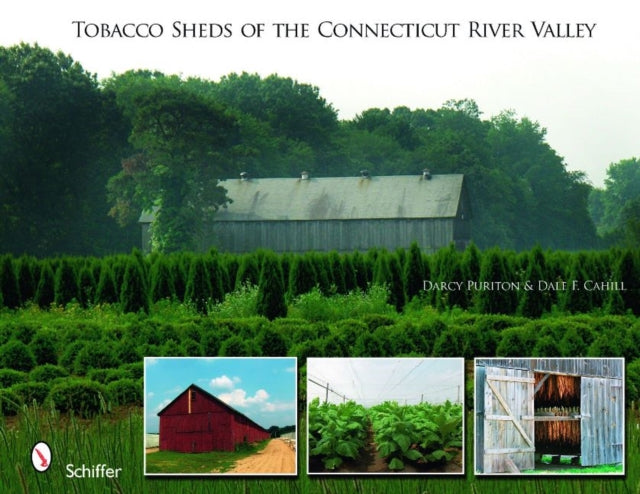 Book cover of: Tobacco Sheds of the Connecticut River Valley. By: Darcy Purinton