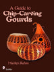 Book cover of: Guide to Chip-Carving Gourds. By: Marilyn Rehm