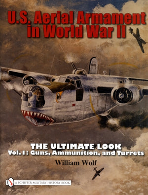 U.S. Aerial Armament in World War II The Ultimate Look