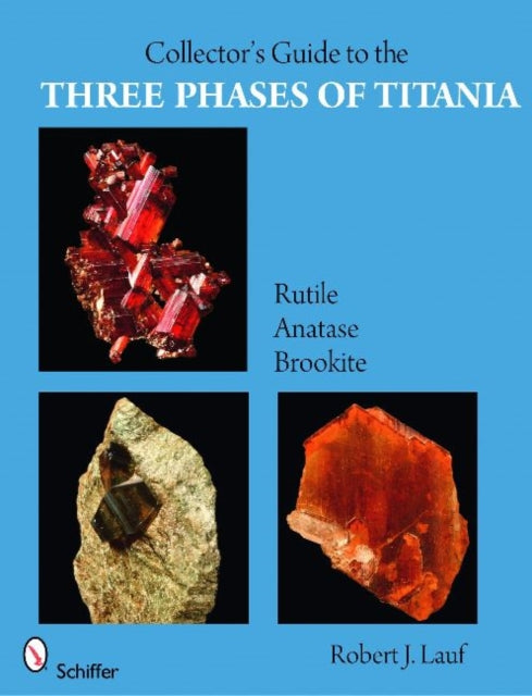 Book cover of: Collector’s Guide to the Three Phases of Titania. By: R. J. Lauf