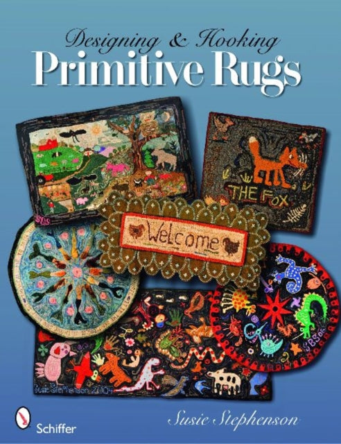 Book cover of: Designing & Hooking Primitive Rugs. By: Susie Stephenson