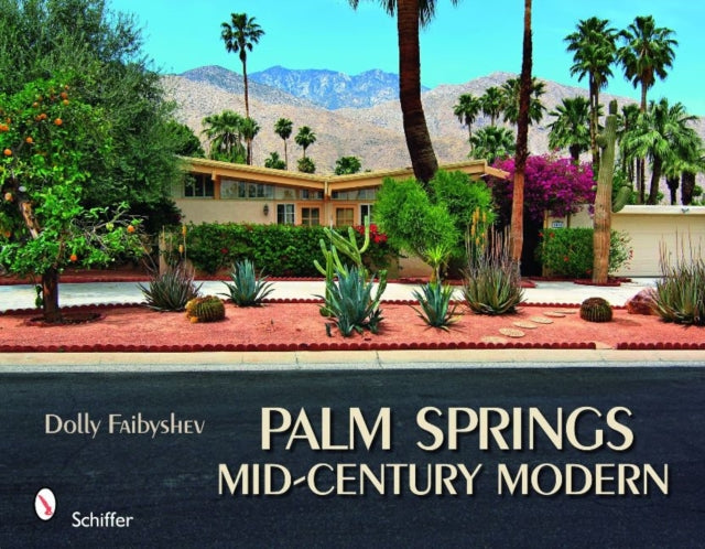Book cover of: Palm Springs Mid-century Modern. By: Dolly Faibyshev