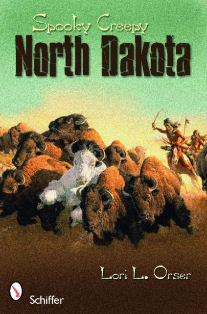 Book cover of: Spooky Creepy North Dakota. By: Lori L. Orser