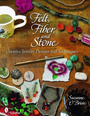 Felt, Fiber, and Stone