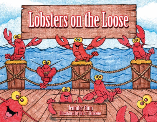 Book cover of: Lobsters on the Loose. By: Jennifer Ginn
