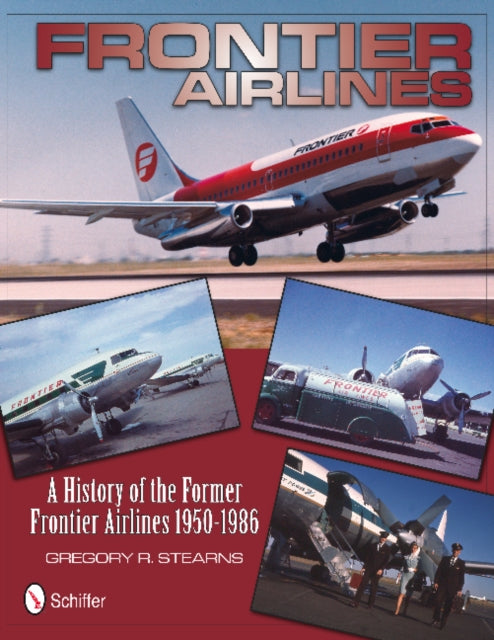 Book cover of: Frontier Airlines: A History of the Former Frontier Airlines