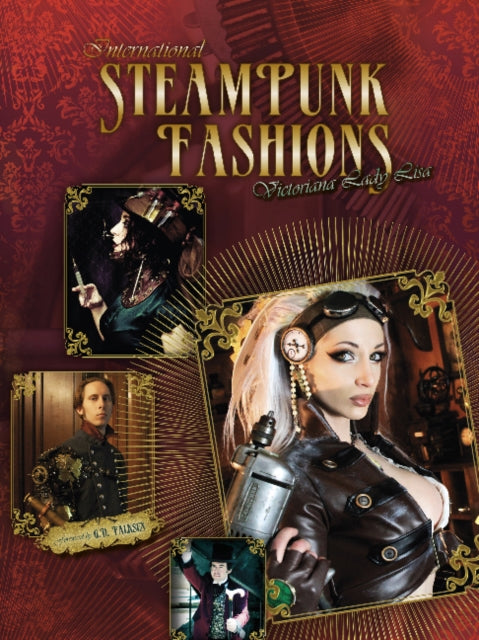 Book cover of: International Steampunk Fashions. By: Victoriana Lady Lisa
