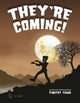 Book cover of: They're Coming!. By: Timothy Young